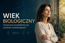 Wiek biologiczny: użyteczne przybliżenie czy produkt marketingowy?